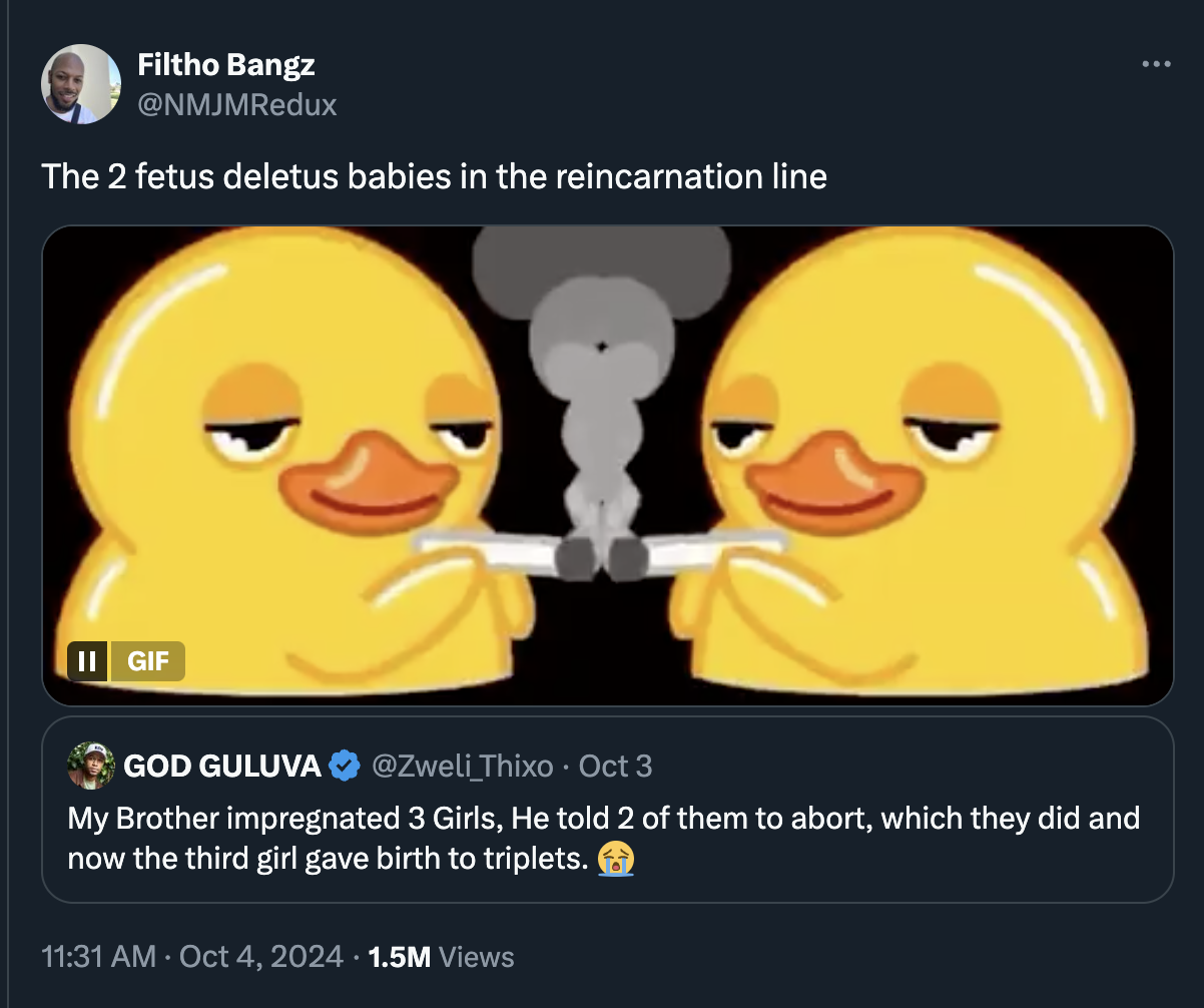 duck shaking head smoking gif - Filtho Bangz The 2 fetus deletus babies in the reincarnation line Ii Gif God Guluva . Oct 3 My Brother impregnated 3 Girls, He told 2 of them to abort, which they did and now the third girl gave birth to triplets. 1.5M View